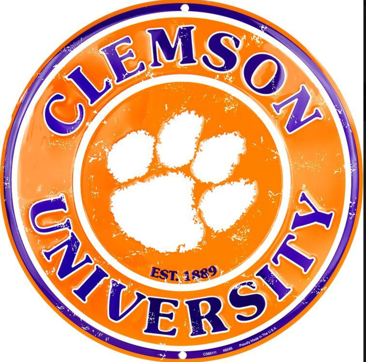 Clemson University Tigers 12” Round Aluminum Sign.An Approved Licensed Product.