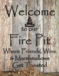 Welcome To Our Fire Pit Aluminum Sign 12.5" x 16"
