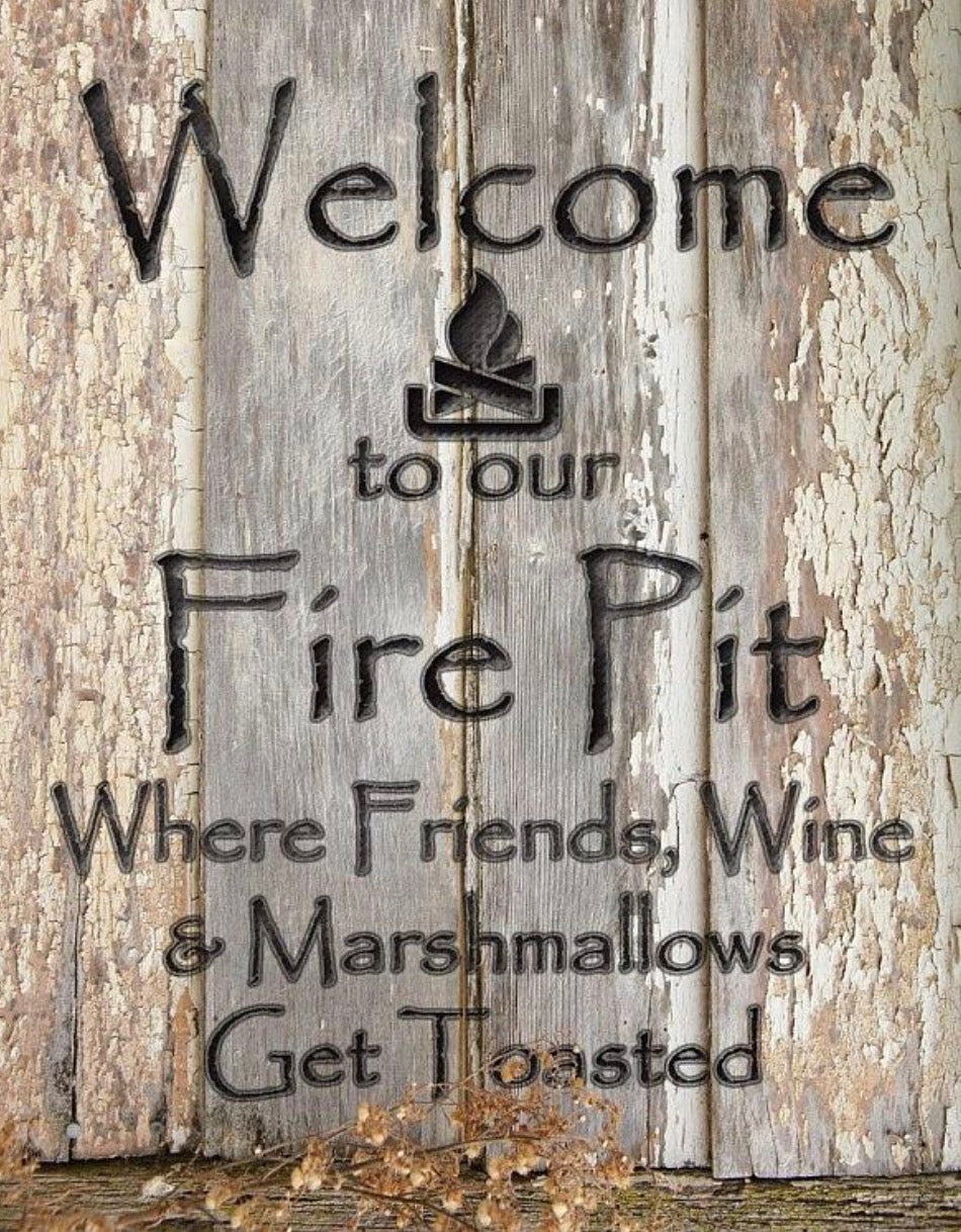 Welcome To Our Fire Pit Aluminum Sign 12.5" x 16"