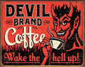 Devils Brand Coffee.Wake The Hell Up! Aluminum Sign 12.5" x 16"