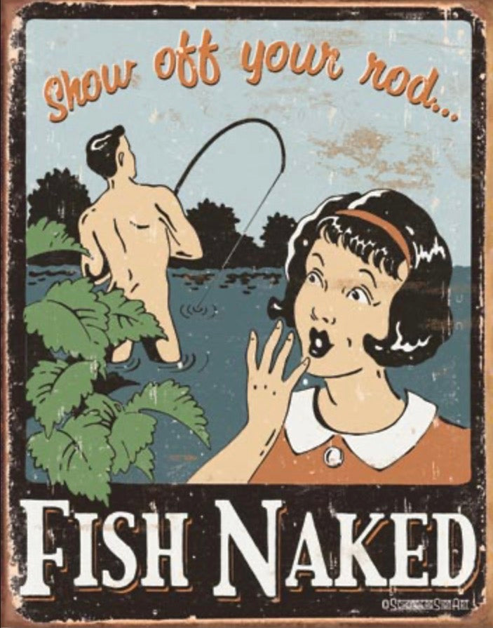 Fish Naked Show Off Your Rod Aluminum Sign 12.5" x 16"