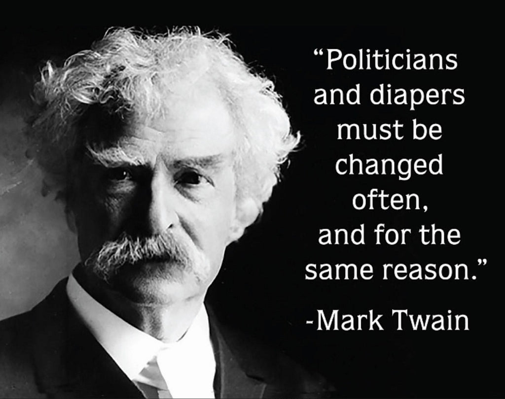 Politicians And Diapers Must Be Changed Often Aluminum Sign 12.5" x 16"
