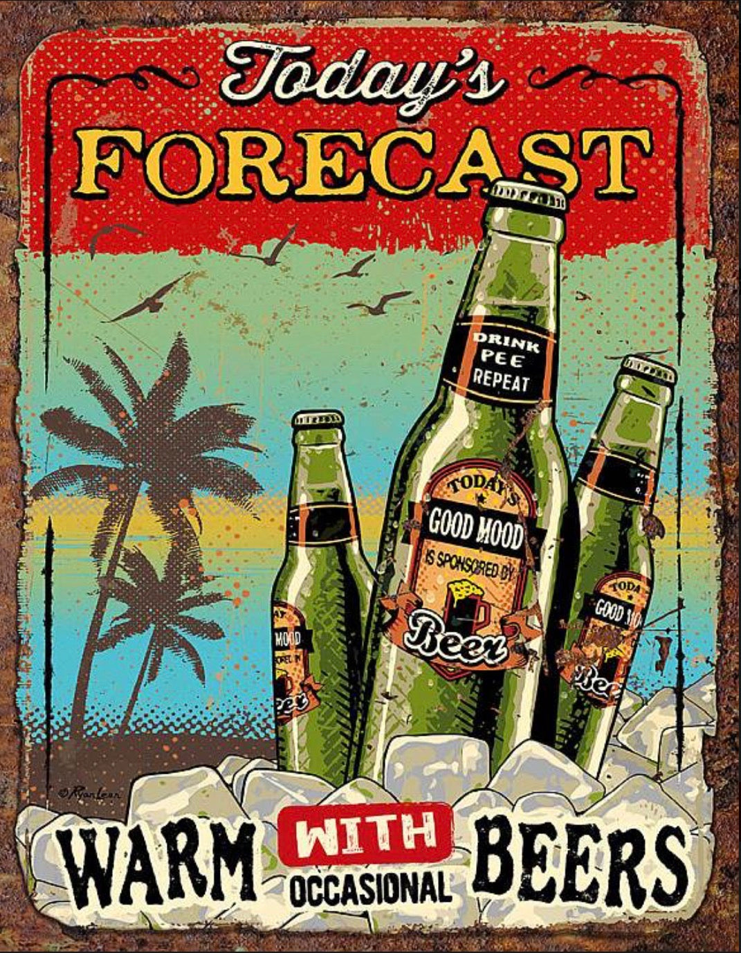 Today’s Forecast Warm With Beers. Aluminum Sign 12.5" x 16"