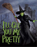 The Wicked Witch I’ll Get You My Pretty Aluminum Sign 12.5" x 16"