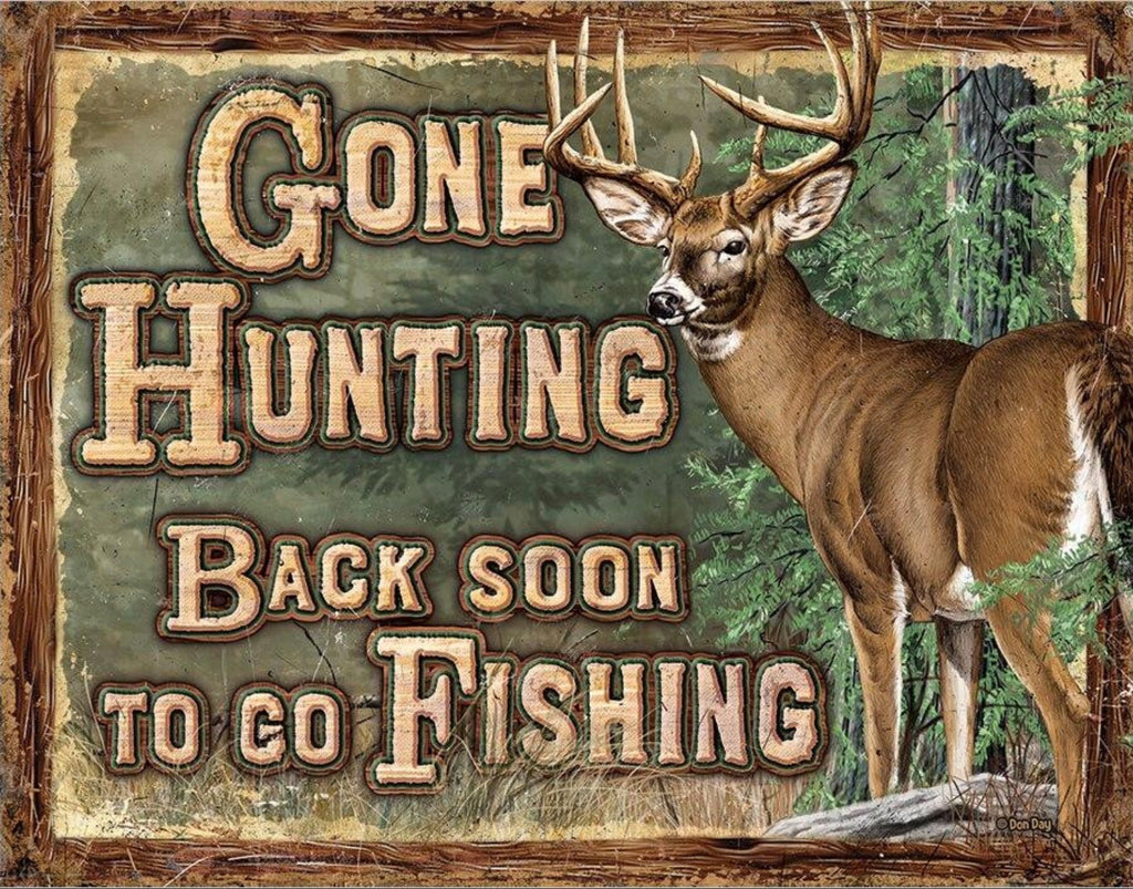 Gone Hunting Back Soon To Go Fishing Aluminum Sign 12.5" x 16"