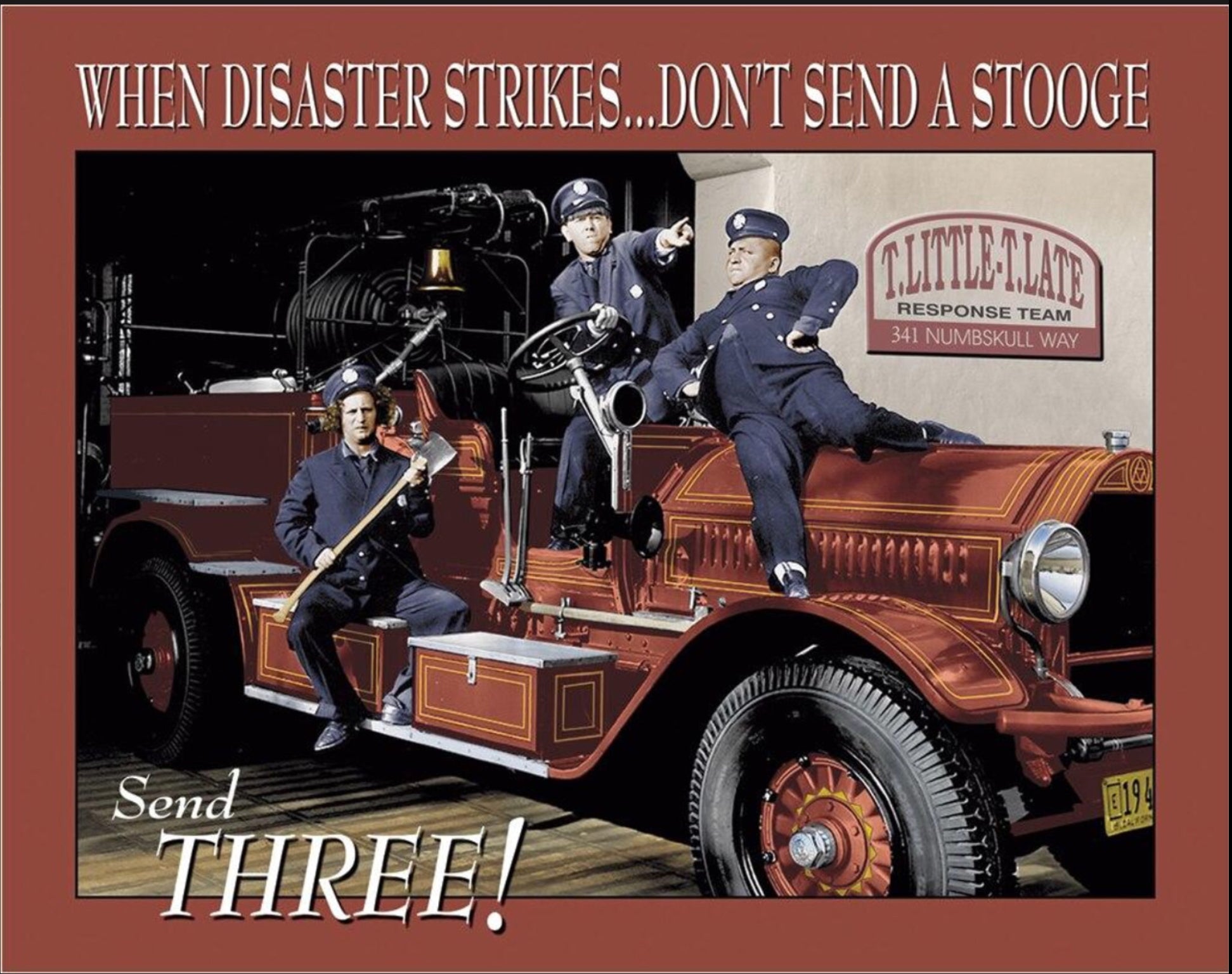 When Disaster Strikes Send The Three Stooges Fire Department 12.5”x 16” Aluminum Sign