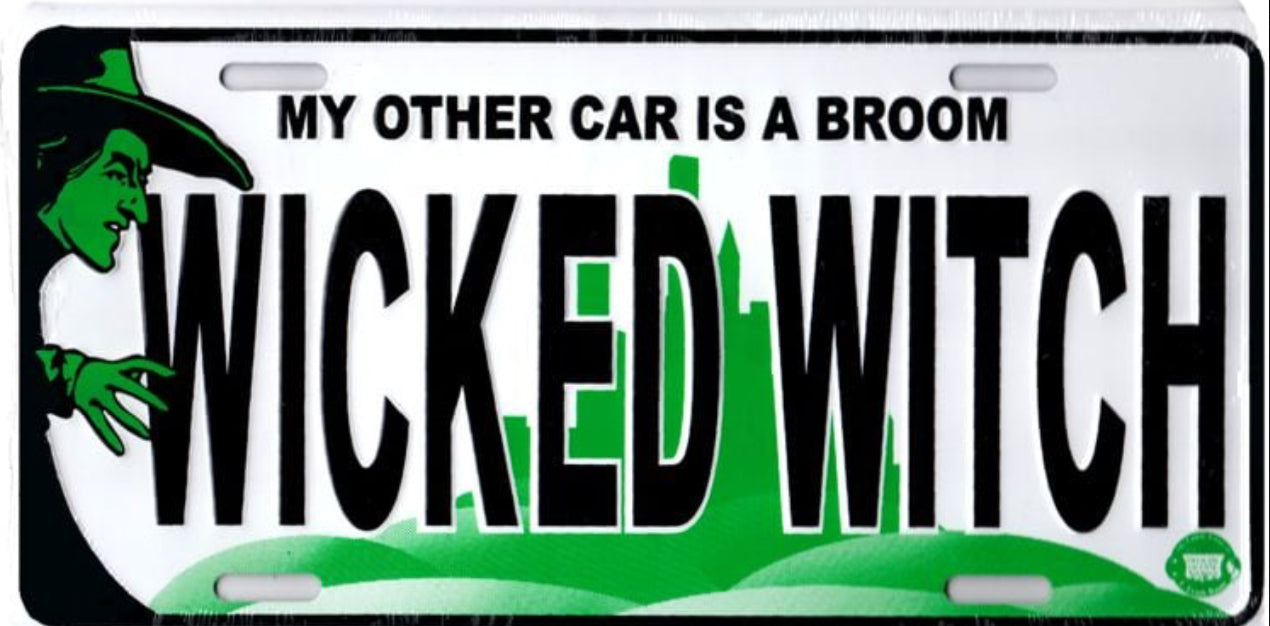 The Wicked Witch,My Other Car Is A Broom 12"x6" Embossed Aluminum License Plate